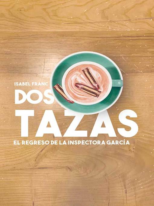 Title details for Dos tazas by Isabel Franc - Available